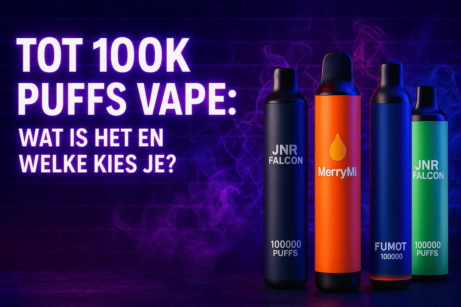 Tot 100K Puffs Vape: Wat is het en welke kies je? - Vape444